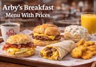 Arby’s Breakfast Menu 2026: Prices, Calories and Deals