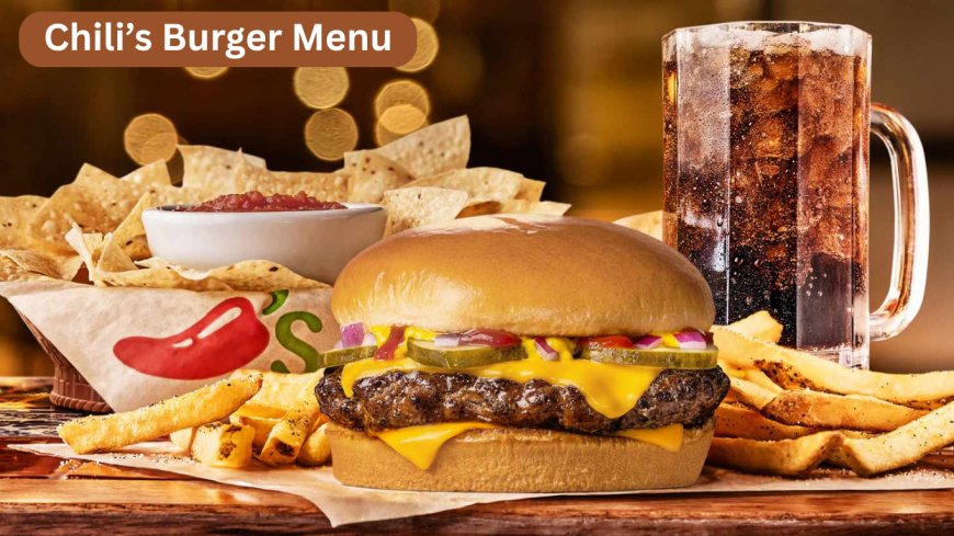 Chili’s Burger Menu 2026: Prices, Craft Burgers & Full Menu Guide