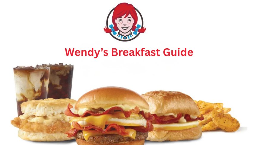 Wendy's Breakfast Menu 2026