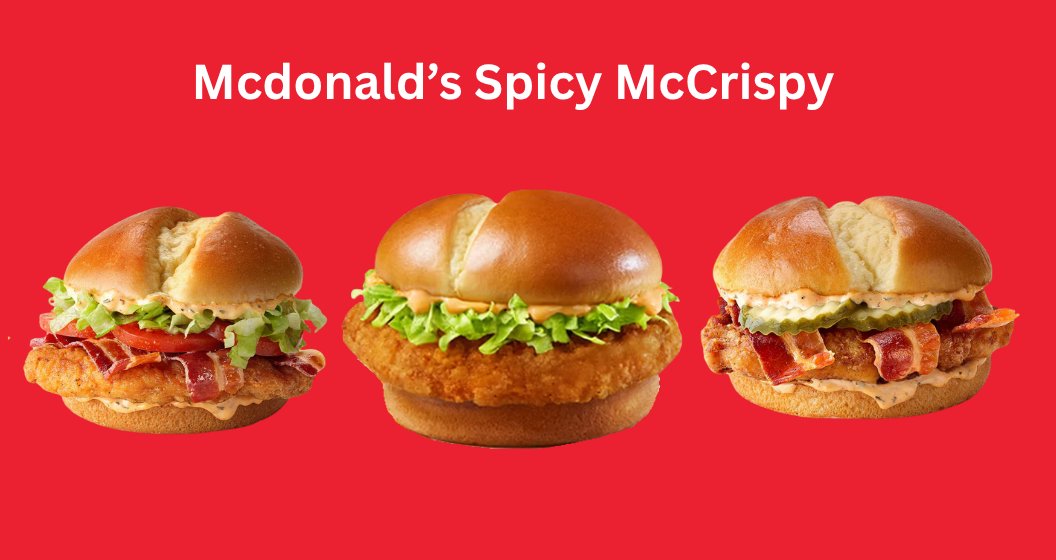 McDonald’s Spicy McCrispy 2026: Price, Nutrition & Ingredients 